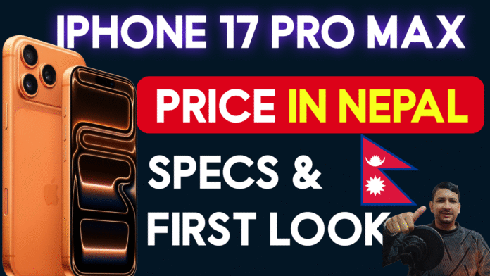 iPhone 17 price in Nepal – iPhone 17, 17 Pro and 17 Pro Max